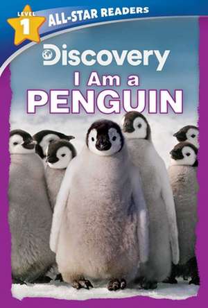 Discovery All Star Readers: I Am a Penguin Level 1 (Library Binding) de Lori C. Froeb