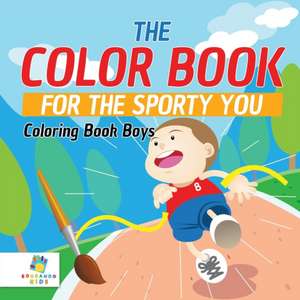 The Color Book for the Sporty You | Coloring Book Boys de Educando Kids