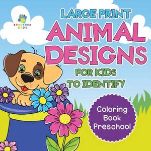 Large Print Animal Designs for Kids to Identify | Coloring Book Preschool de Educando Kids