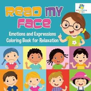 Read My Face | Emotions and Expressions Coloring Book for Relaxation de Educando Kids