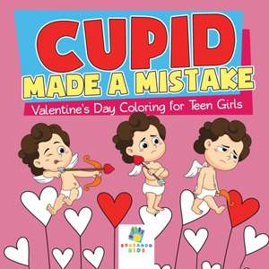 Cupid Made a Mistake | Valentine's Day Coloring for Teen Girls de Educando Kids