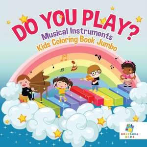 Do You Play? | Musical Instruments | Kids Coloring Book Jumbo de Educando Kids