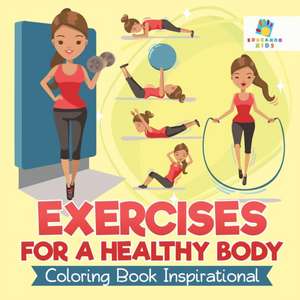 Exercises for a Healthy Body | Coloring Book Inspirational de Educando Kids