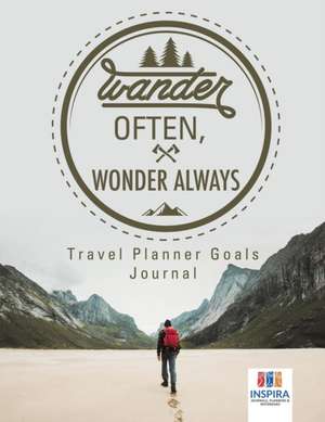 Wander Often, Wonder Always | Travel Planner Goals Journal de Planners & Notebooks Inspira Journals