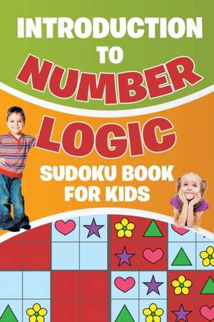 Introduction to Number Logic | Sudoku Book for Kids de Senor Sudoku