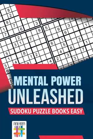 Mental Power Unleashed | Sudoku Puzzle Books Easy de Senor Sudoku