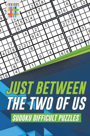 Just Between the Two of Us | Sudoku Difficult Puzzles de Senor Sudoku