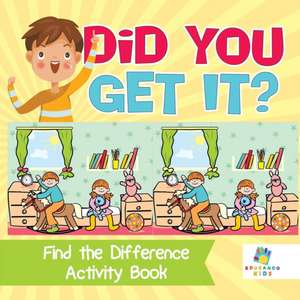 Did You Get It? | Find the Difference Activity Book de Educando Kids