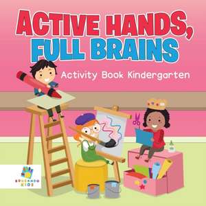 Active Hands, Full Brains | Activity Book Kindergarten de Educando Kids