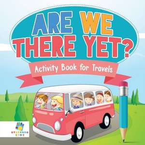 Are We There Yet? | Activity Book for Travels de Educando Kids