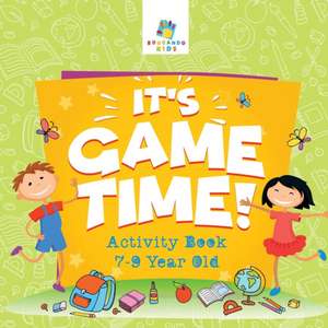 It's Game Time! | Activity Book 7-9 Year Old de Educando Kids