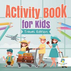 Activity Book for Kids | Travel Edition de Educando Kids