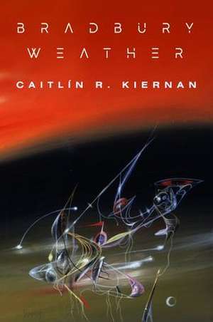 Bradbury Weather de Caitlín R Kiernan