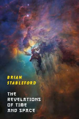 The Revelations of Time and Space de Brian Stableford