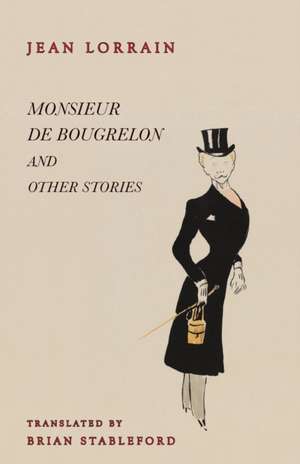 Monsieur de Bougrelon and Other Stories de Jean Lorrain