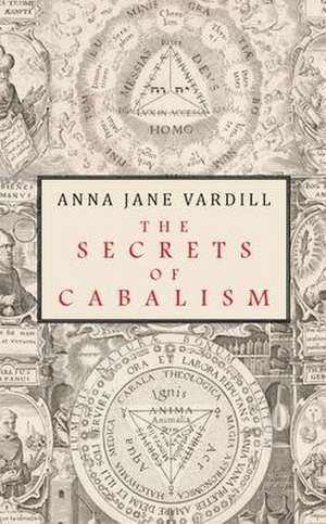 The Secrets of Cabalism de Anna Jane Vardill