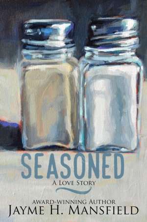 Seasoned de Jayme H Mansfield