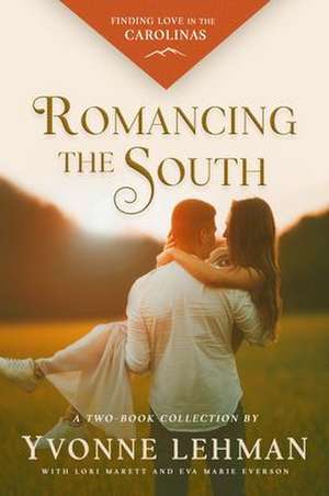 Romancing the South de Yvonne Lehman