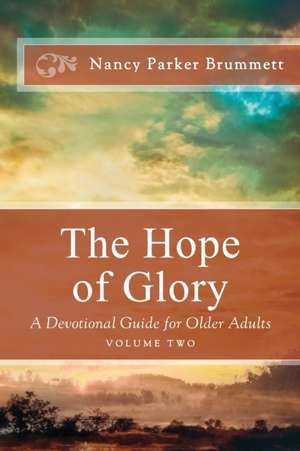 The Hope of Glory Volume Two de Nancy Parker Brummett