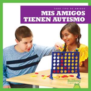 MIS Amigos Tienen Autismo (My Friend Has Autism) de Kaitlyn Duling