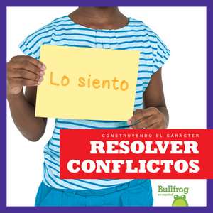 Resolver Conflictos (Resolving Conflict) de Penelope S Nelson