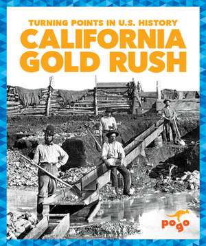 California Gold Rush de Veronica B Wilkins