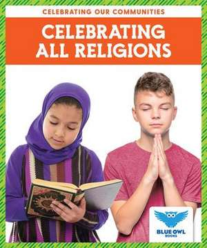 Celebrating All Religions de Abby Colich