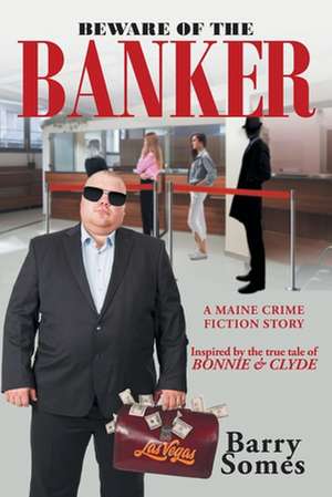 Beware of the Banker de Barry Somes