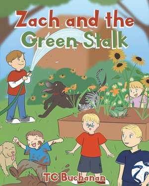 Zach and the Green Stalk de Tc Buchanan