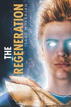 The Regeneration de Isaac M. Verjan