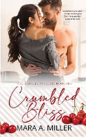 Crumbled Bliss de Mara A. Miller