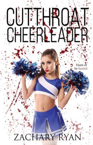 Cutthroat Cheerleader de Zachary Ryan