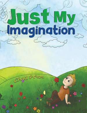 Just My Imagination de Chad Price