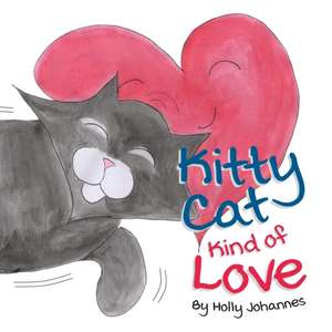 Kitty Cat Kind of Love de Holly Johannes