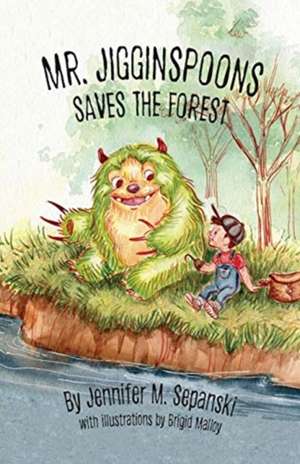 Mr. Jigginspoons Saves the Forest de Jennifer Sepanski