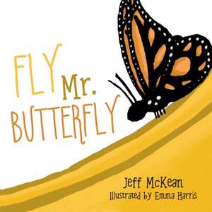 Fly Mr. Butterfly de Jeff McKean