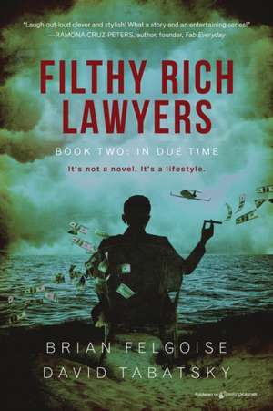 Filthy Rich Lawyers de Brian Felgoise