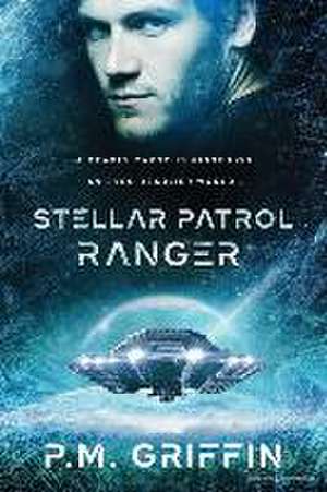 Griffin, P: STELLAR PATROL RANGER