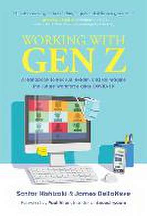 Working with Gen Z: A Handbook to Recruit, Retain, and Reimagine the Future Workforce After Covid-19 de Santor Nishizaki