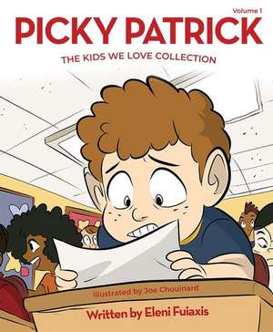 Picky Patrick: The Kids We Love Collection de Eleni Fuiaxis