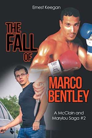 The Fall of Marco Bentley de Ernest Keegan