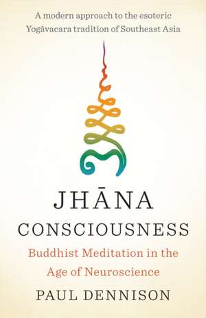 Jhana Consciousness de Paul Dennison