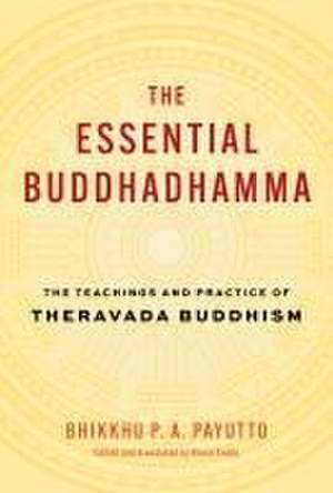 The Essential Buddhadhamma de Bhikkhu P a Payutt