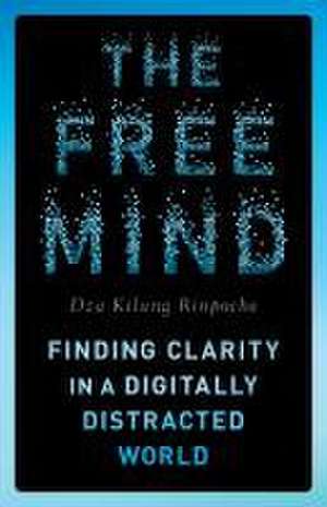 The Free Mind de Dza Kilung Rinpoche