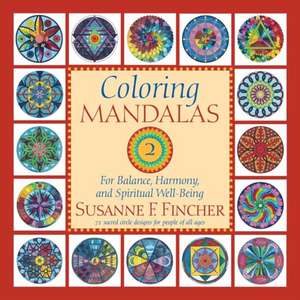 Coloring Mandalas 2 de Susanne F Fincher