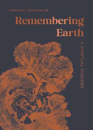 Remembering Earth de Emmanuel Vaughan-Lee