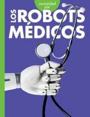 Curiosidad Por Los Robots Médicos de Gail Terp