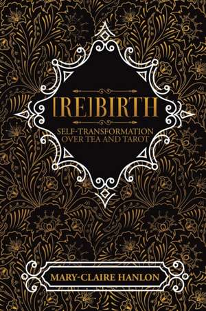 [Re]Birth de Mary-Claire Hanlon