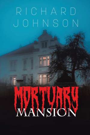 Mortuary Mansion de Richard Johnson