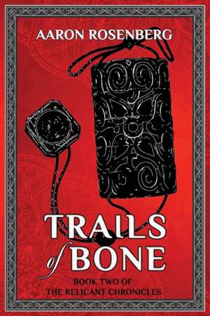 Trails of Bone de Aaron Rosenberg